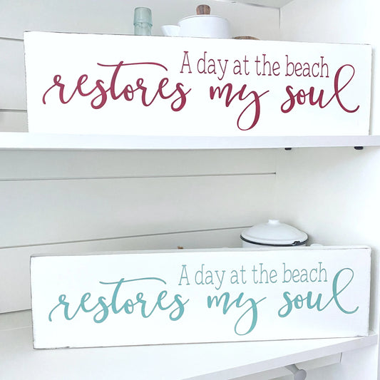 A Day At The Beach Restores My Soul Sign