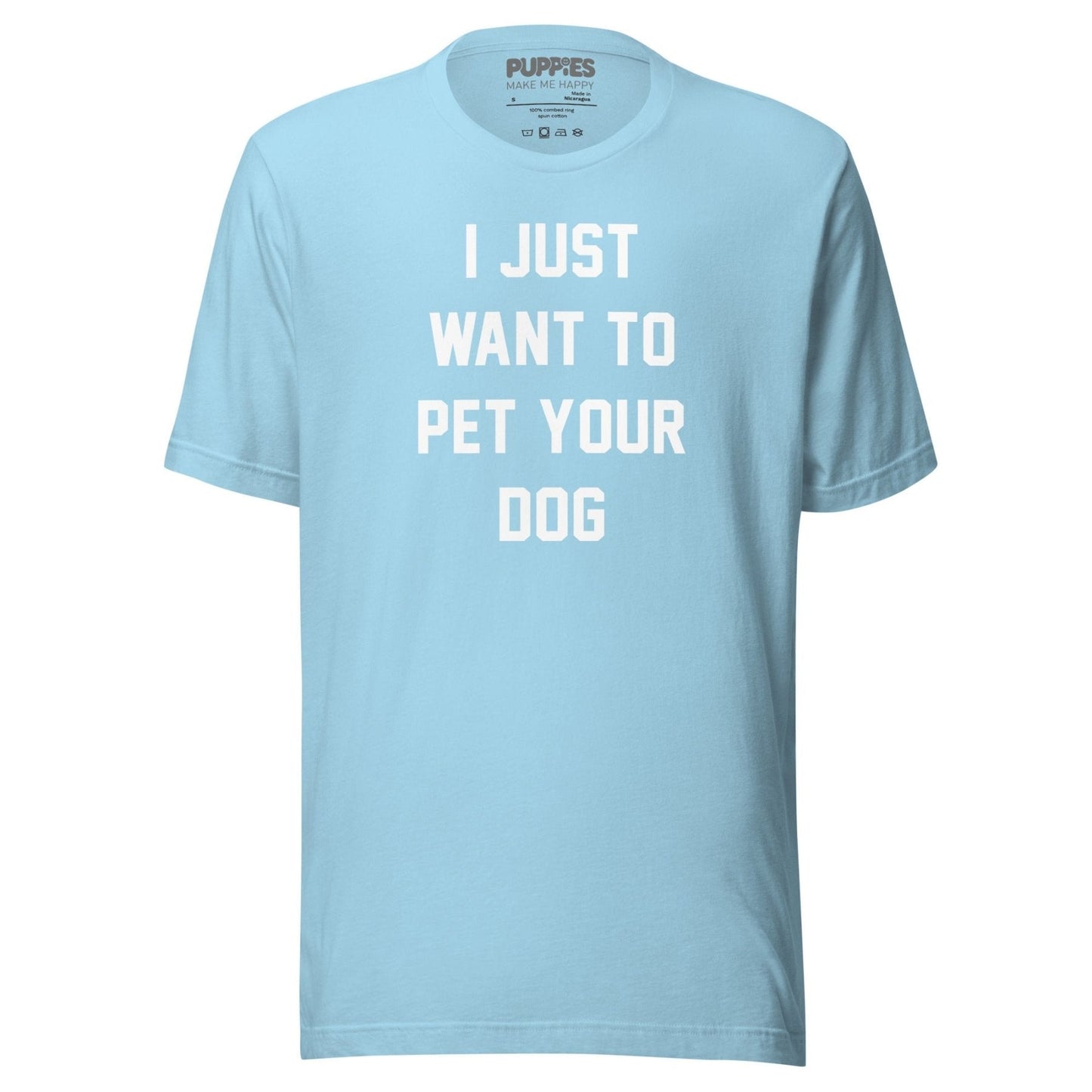 I Just Want To Pet Your Dog Shirt | Uni-Sex Shirt | Dog Owner Gift