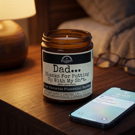 Dad... Thanks For Putting Up With My Sh*t | Scent: Butter Pecan Crunch | 9oz Family Candle | Malicious Women Co