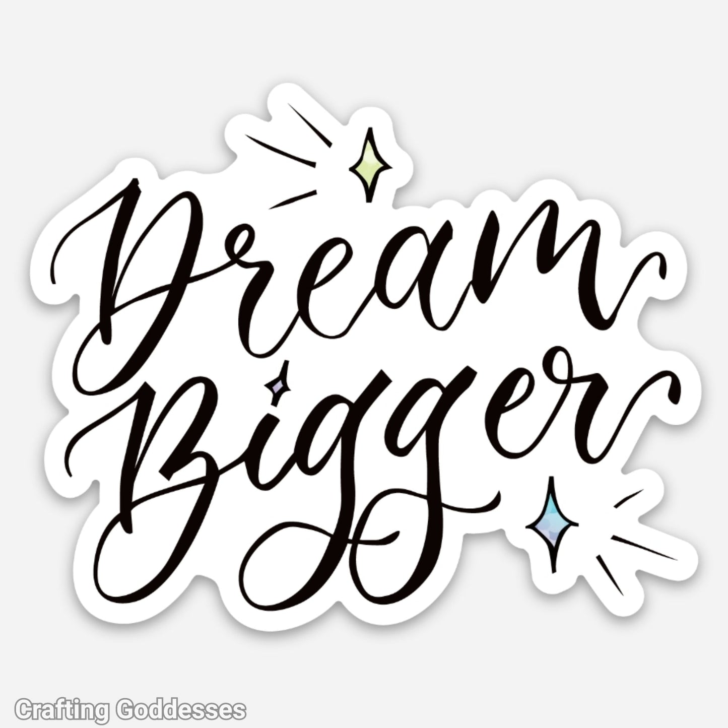 Sticker Exclusive - Dream Bigger Original Calligraphy