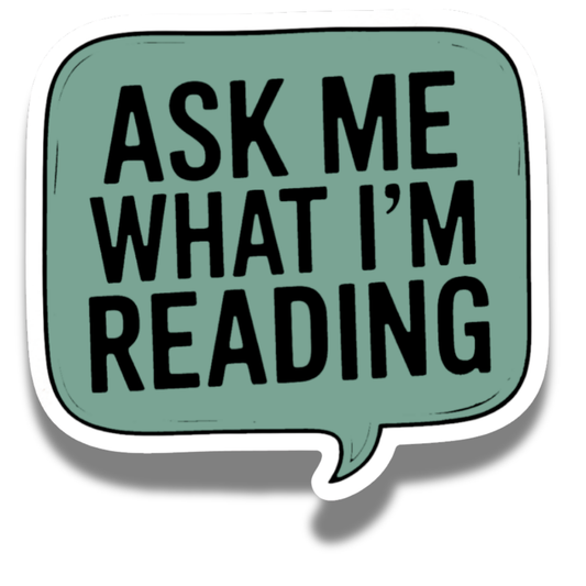 Ask Me What I'm Reading Sticker