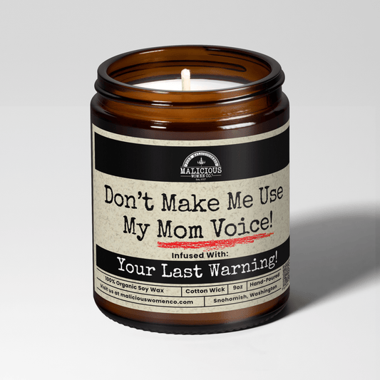 Don't Make Me Use My Mom Voice | 9oz Mom Candle | Malicious Women Co