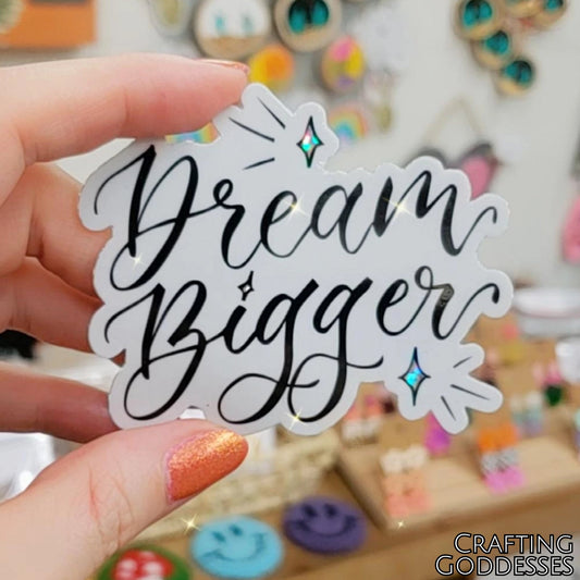 Sticker Exclusive - Dream Bigger Original Calligraphy