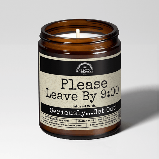 Please Leave By 9:00 | 9oz Funny Candle | Malicious Women Co