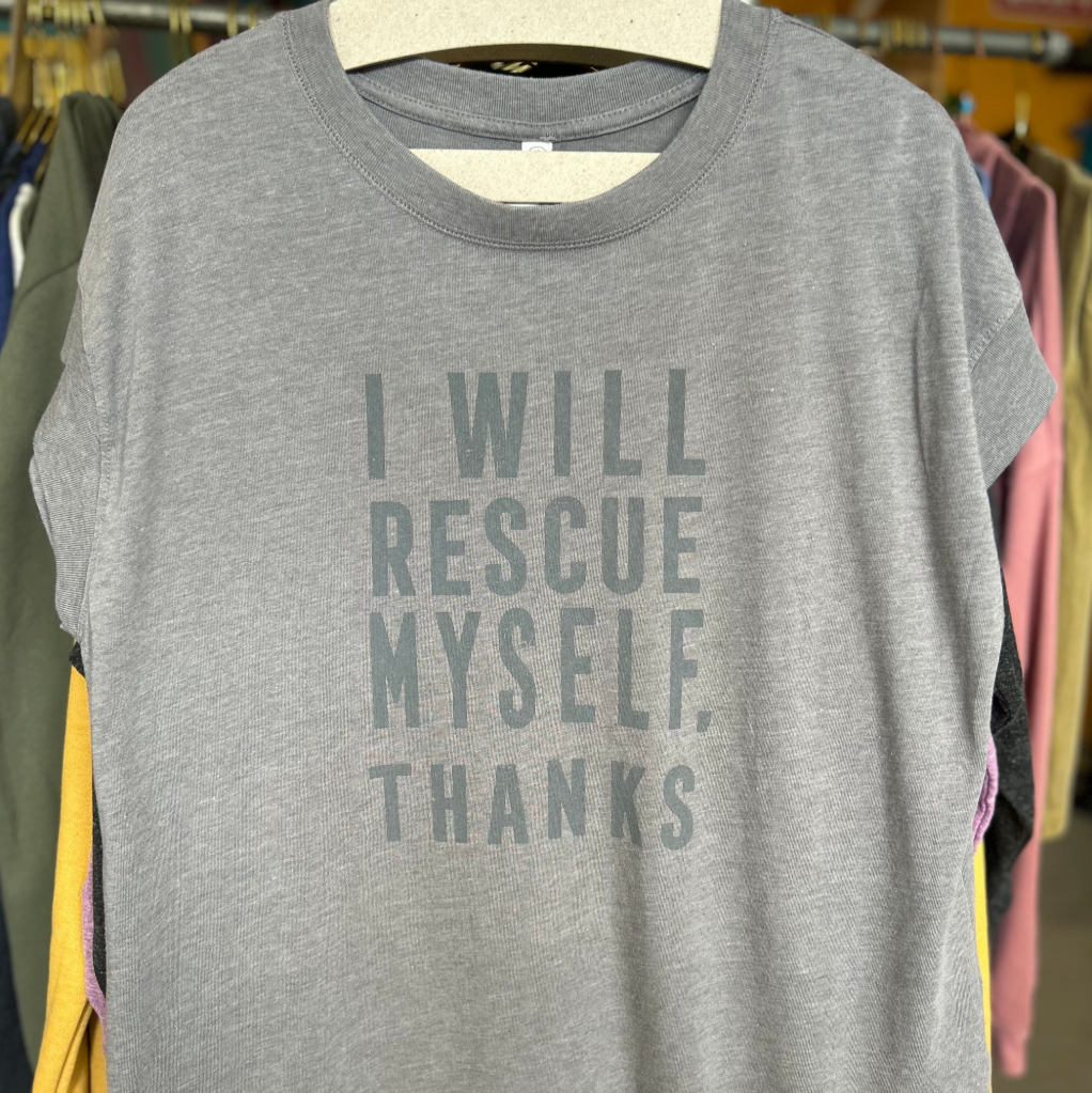Shirt - Relaxed - I Will Rescue Myself, Thanks - Gray
